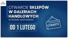 Grafika informująca o otwarciu sklepów w galeriach handlowych od 1 lutego 